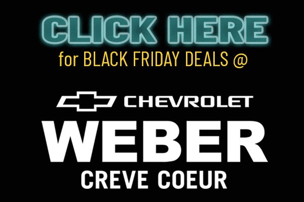 Weber Chevrolet Creve Coeur Black Friday Specials
